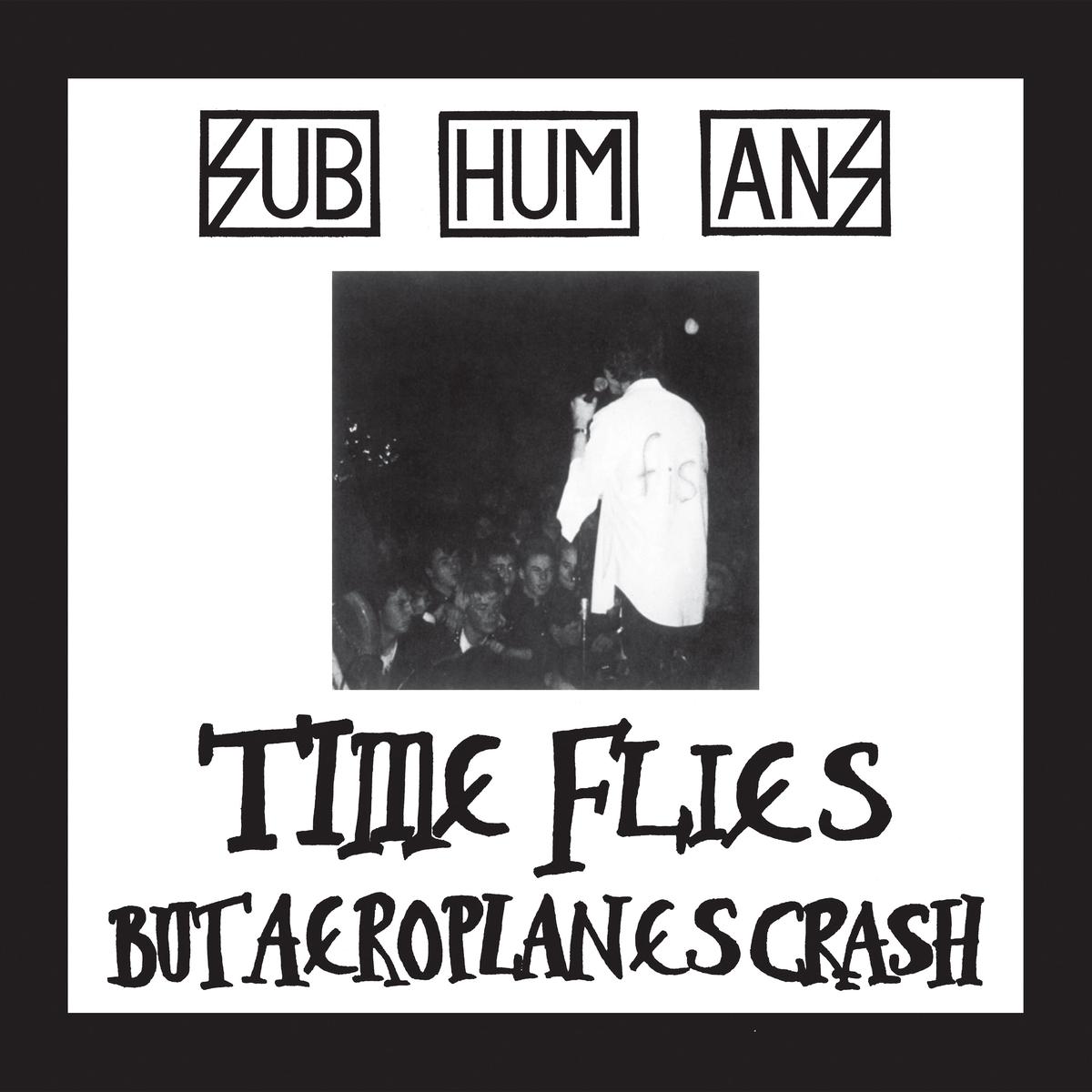 Subhumans - Time Flies + Rats (LP)