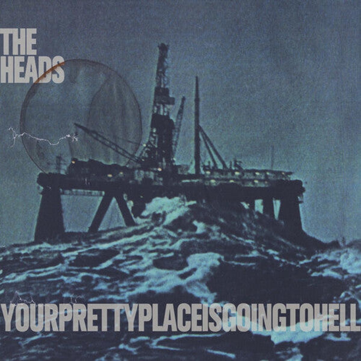 The Heads: Yourprettyplaceisgoingtohell - VINYL LP
