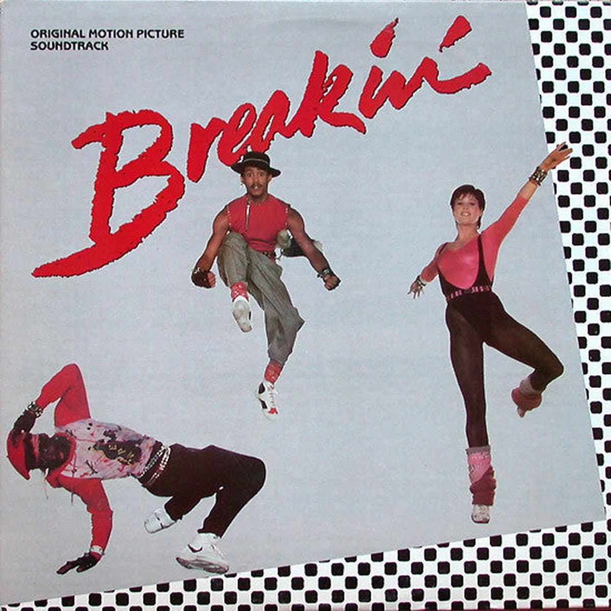 Breakin' - Original Motion Picture Soundtrack 1984-Electronic, Hip Hop, Stage & Screen Style: Soundtrack, Breaks, Electro (Vinyl) SEALED COPY !