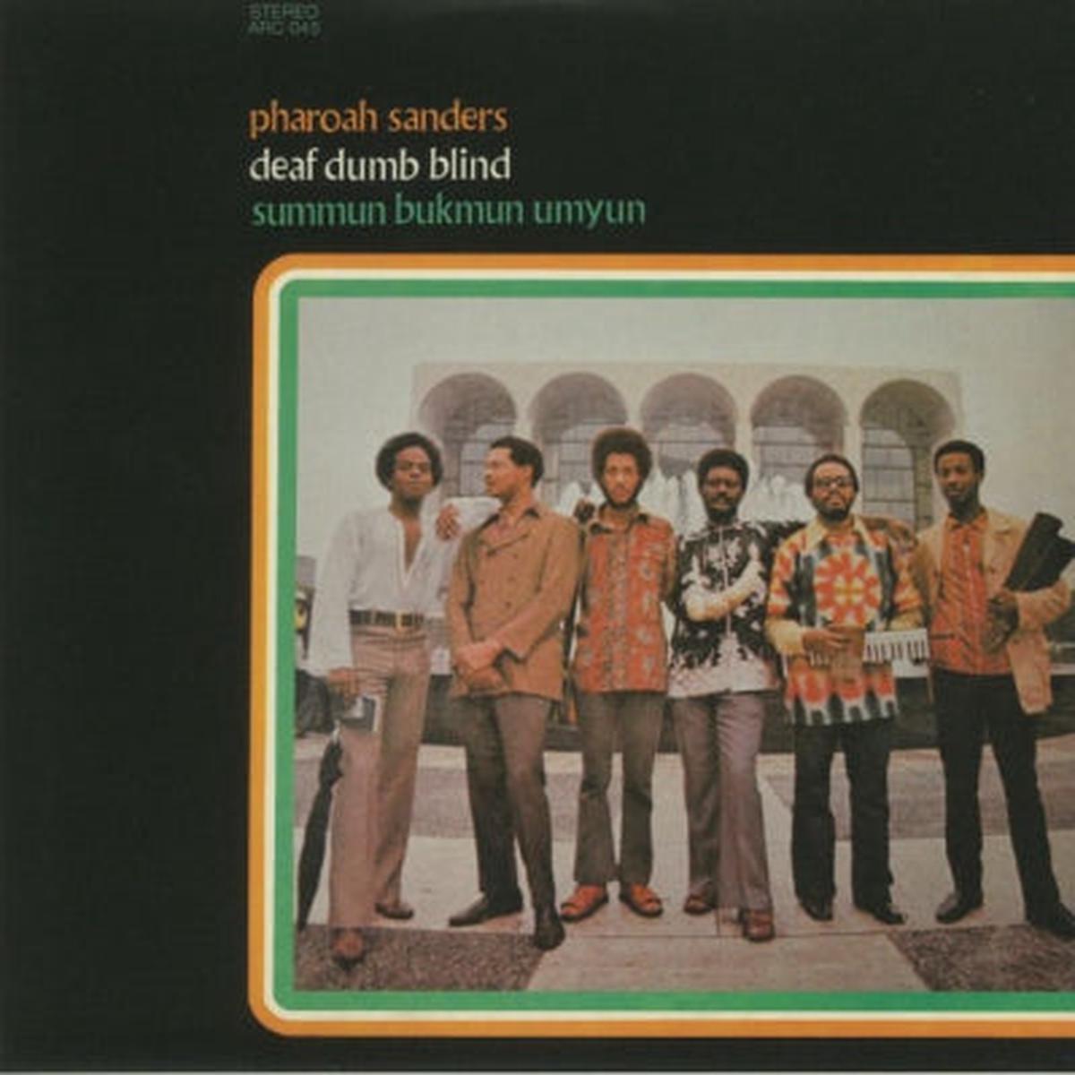 PHAROAH SANDERS - Summun Bukmun Umyun - Deaf Dumb Blind