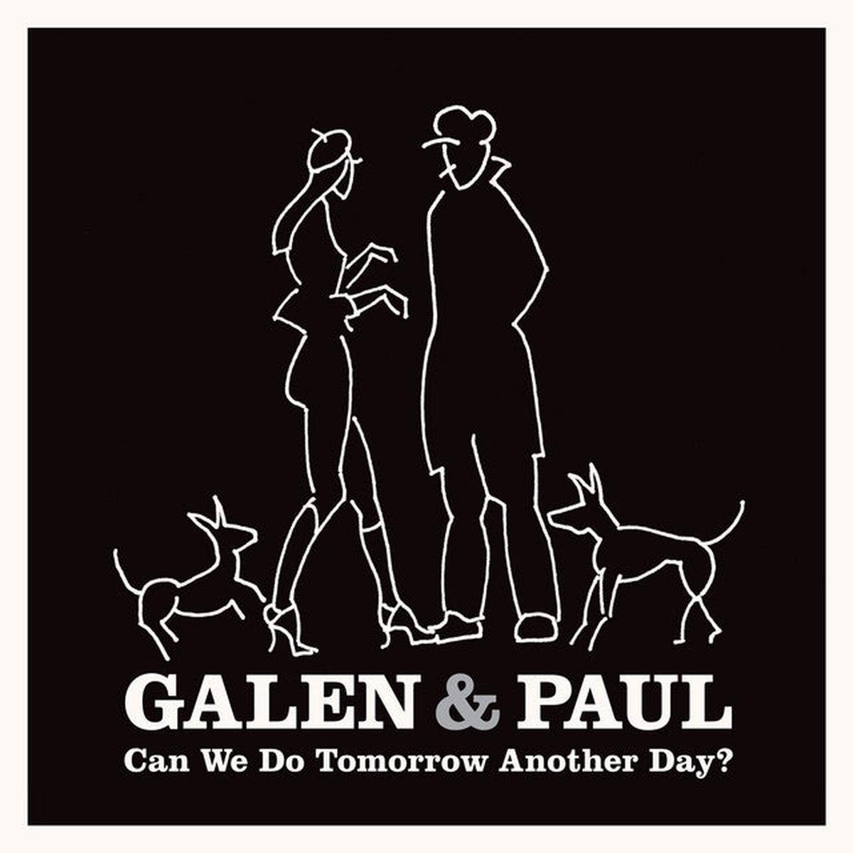Galen & Paul - Can We Do Tomorrow Another Day? (LP)